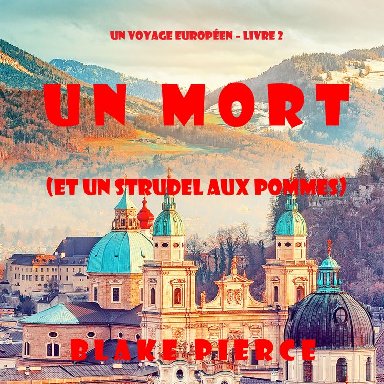 Produktbild: Un mort (et un strudel aux pommes) (Un voyage europ&eacute;en &ndash; Livre 2)