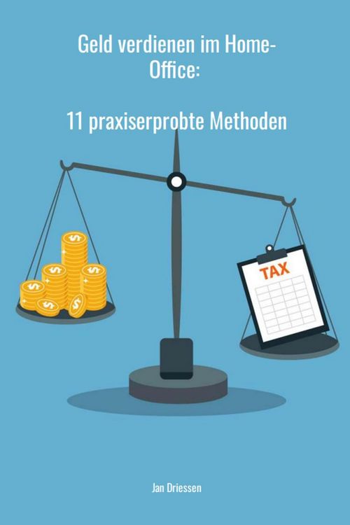 Produktbild: Geld verdienen im Home-Office: 11 praxiserprobte Methoden