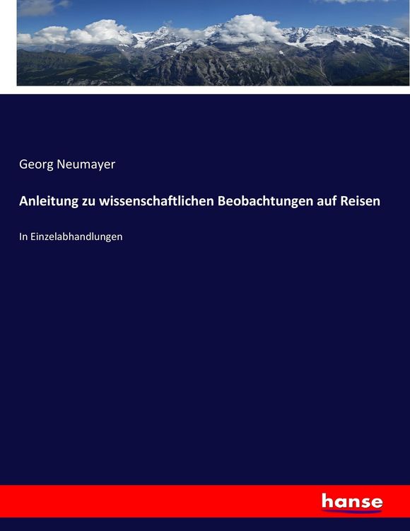 Produktbild: Anleitung zu wissenschaftlichen Beobachtungen auf Reisen