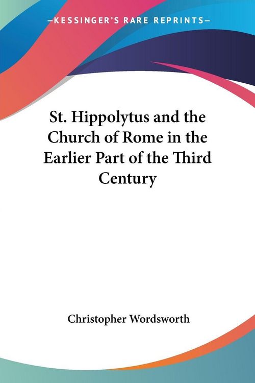 Produktbild: St. Hippolytus and the Church of Rome in the Earlier Part of the Third Century