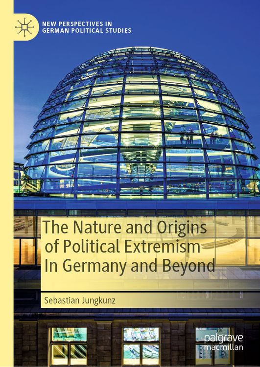 Produktbild: The Nature and Origins of Political Extremism In Germany and Beyond