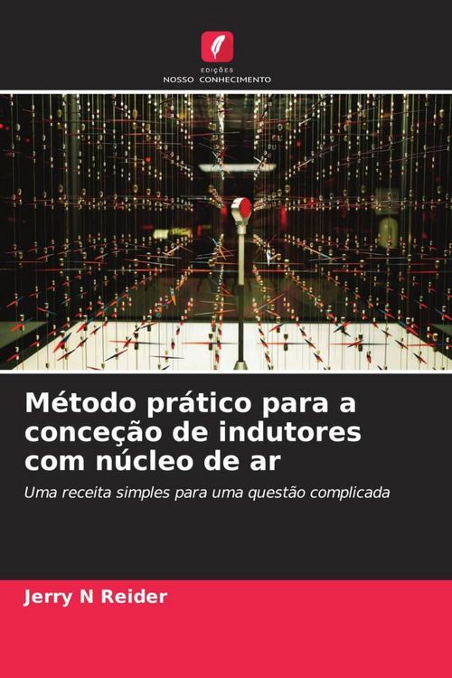 Produktbild: M&eacute;todo pr&aacute;tico para a conce&ccedil;&atilde;o de indutores com n&uacute;cleo de ar