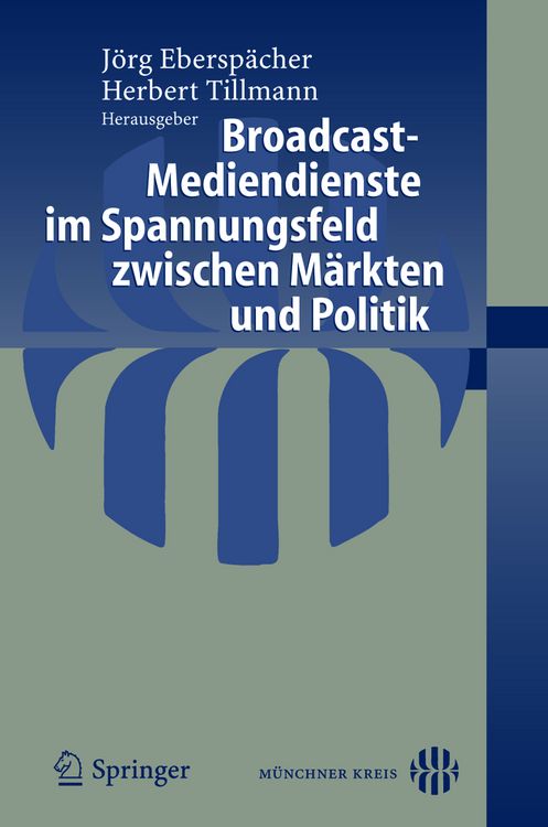 Produktbild: Broadcast-Mediendienste im Spannungsfeld zwischen M&auml;rkten und Politik
