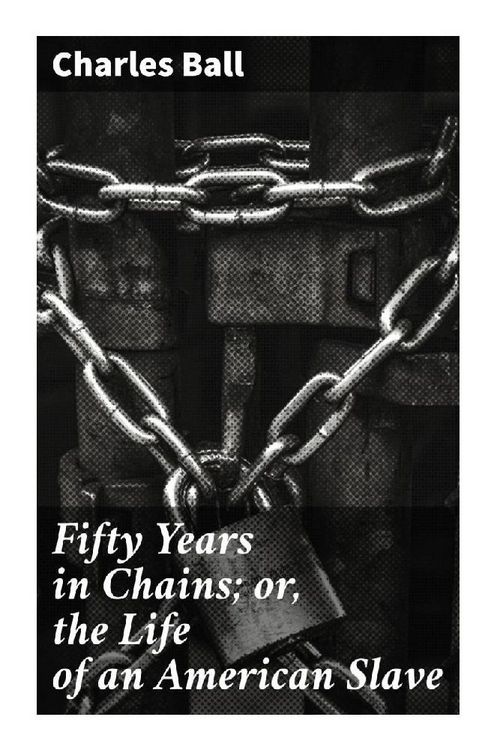 Produktbild: Fifty Years in Chains; or, the Life of an American Slave