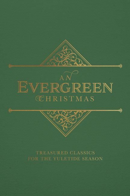 Produktbild: An Evergreen Christmas: Treasured Classics for the Yuletide Season
