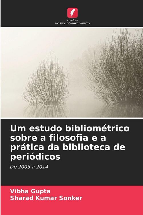 Produktbild: Um estudo bibliom&eacute;trico sobre a filosofia e a pr&aacute;tica da biblioteca de peri&oacute;dicos