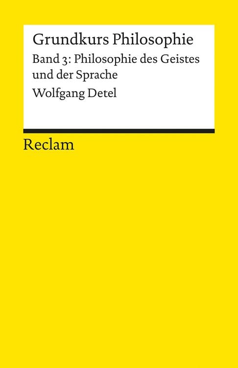 Bild vom Artikel Grundkurs Philosophie. Band 3: Philosophie des Geistes und der Sprache vom Autor Wolfgang Detel