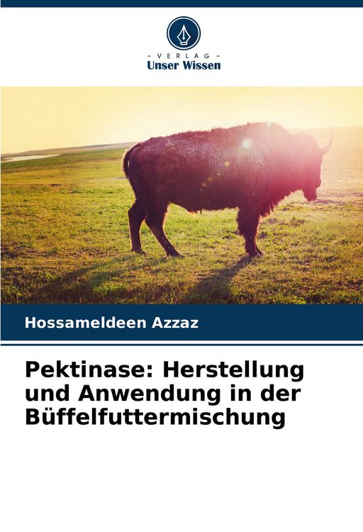 Produktbild: Pektinase: Herstellung und Anwendung in der B&uuml;ffelfuttermischung