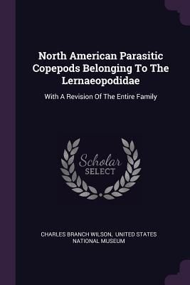 Produktbild: North American Parasitic Copepods Belonging To The Lernaeopodidae
