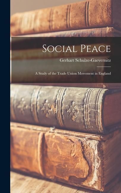 Produktbild: Social Peace: A Study of the Trade Union Movement in England