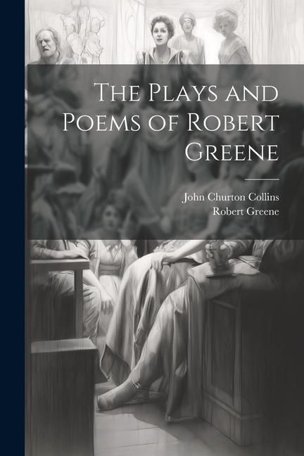 Produktbild: The Plays and Poems of Robert Greene