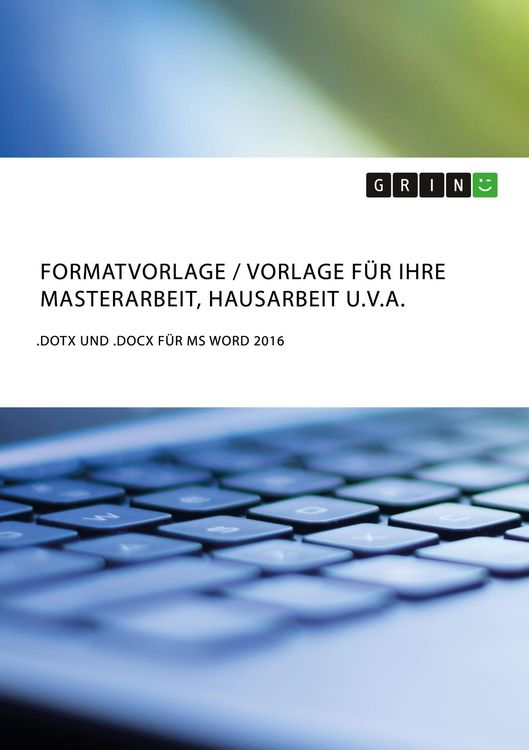 Produktbild: Formatvorlage / Vorlage f&uuml;r Ihre Masterarbeit, Hausarbeit u.v.a.