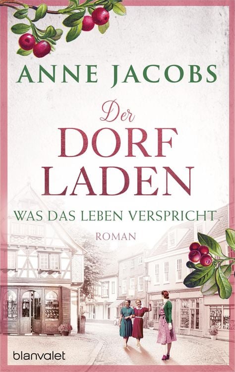 Bild vom Artikel Der Dorfladen - Was das Leben verspricht vom Autor Anne Jacobs