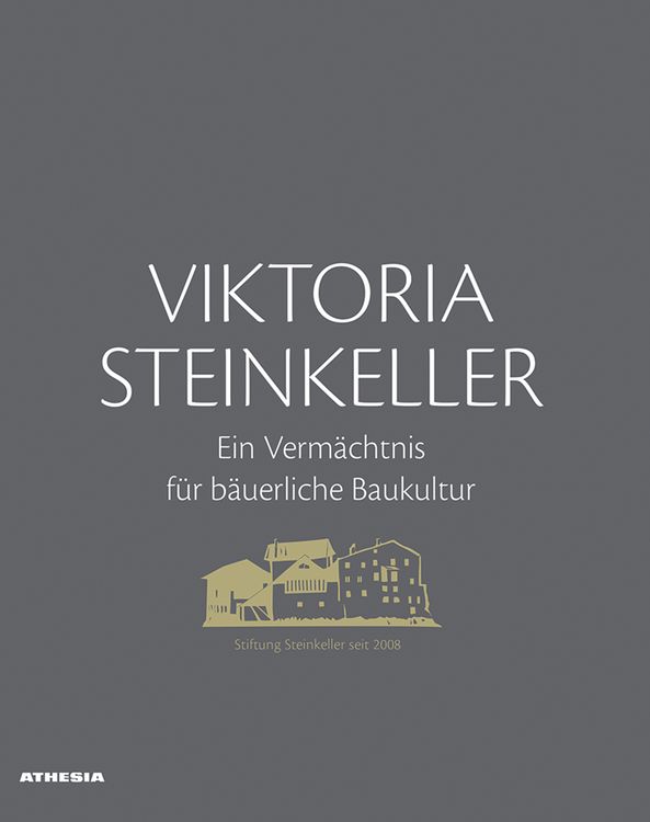Produktbild: Viktoria Steinkeller &ndash; Ein Verm&auml;chtnis f&uuml;r b&auml;uerliche Baukultur