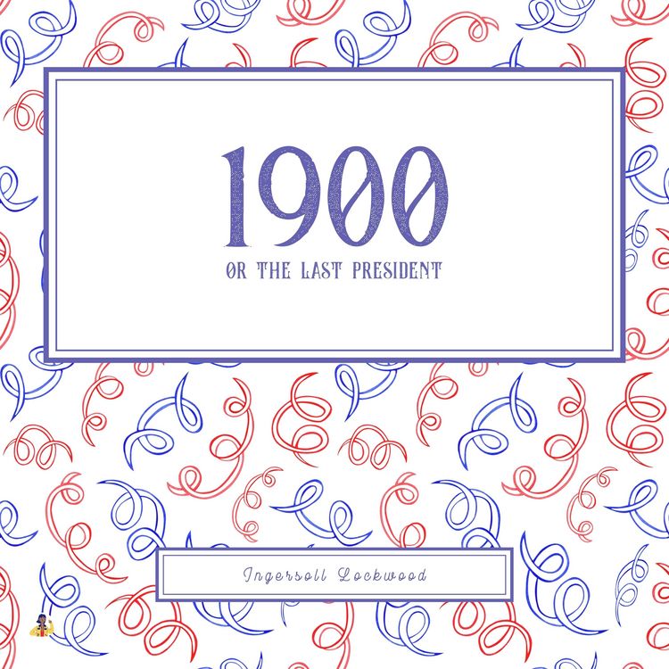 Produktbild: 1900 or The Last President