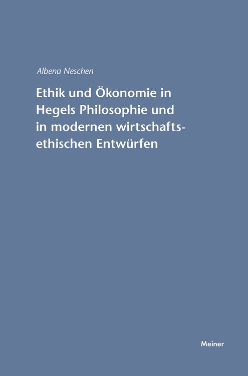 Produktbild: Ethik und &Ouml;konomie in Hegels Philosophie und in modernen wirtschaftsethischen Entw&uuml;rfen