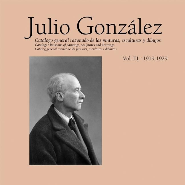 Produktbild: Julio Gonz&aacute;lez: Cat&aacute;logo general razonado de las pinturas, esculturas y dibujos