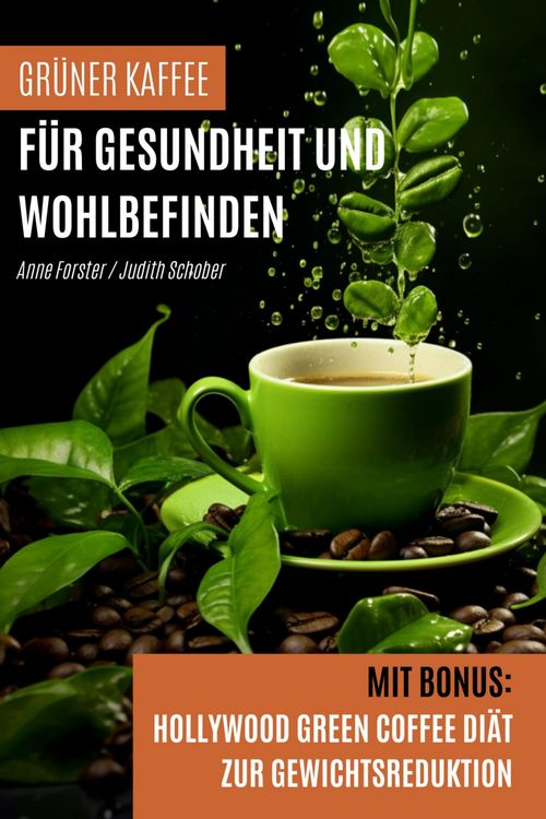 Produktbild: Gr&uuml;ner Kaffee f&uuml;r Gesundheit und Wohlbefinden