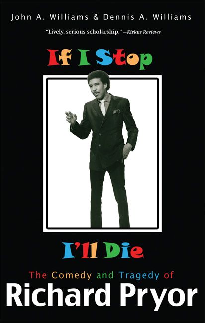 Produktbild: If I Stop, I'll Die: The Comedy and Tragedy of Richard Pryor