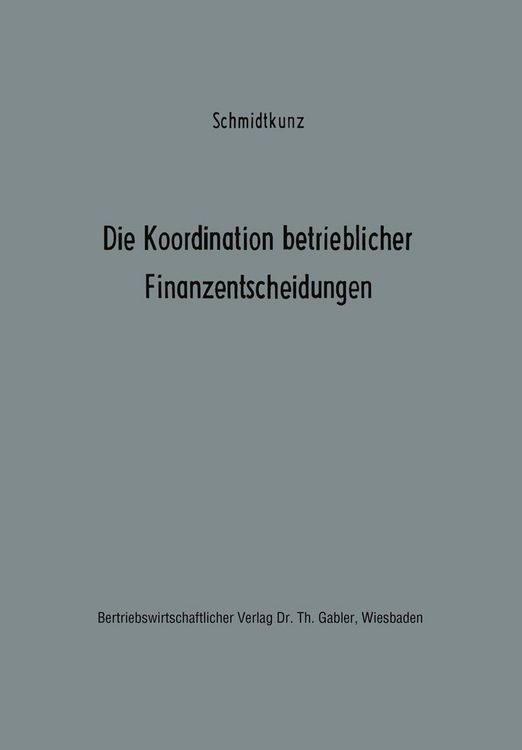 Produktbild: Die Koordination betrieblicher Finanzentscheidungen