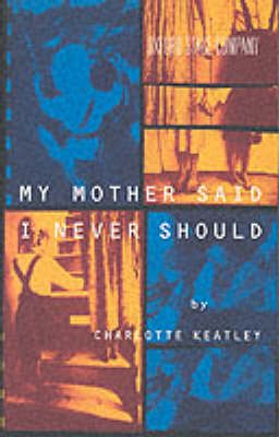 Produktbild: Keatley, C: My Mother Said I Never Should