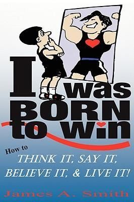 Produktbild: I Was Born to Win: How to Think It, Say It, Believe It, & LIVE It!
