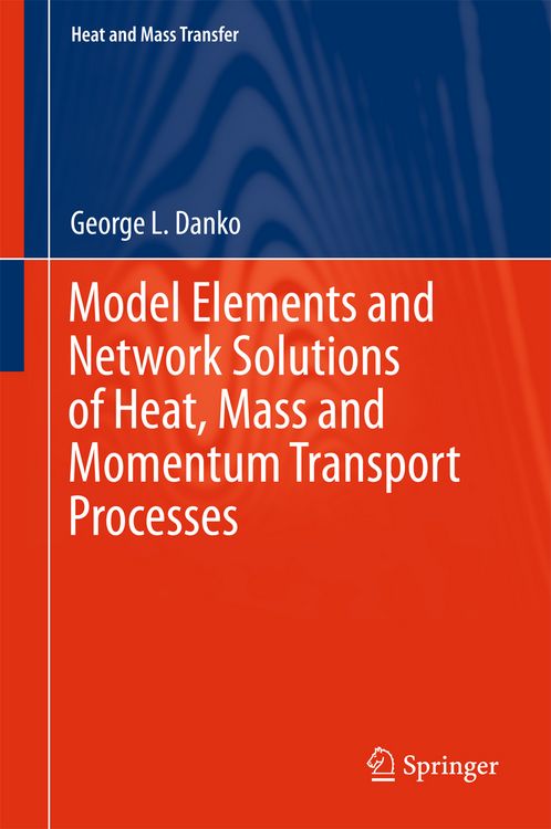 Produktbild: Model Elements and Network Solutions of Heat, Mass and Momentum Transport Processes