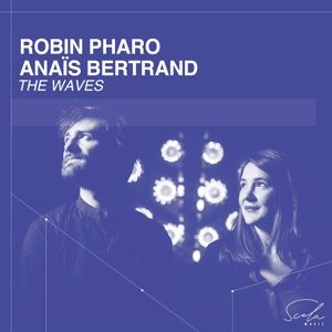 Produktbild: Robin Pharao & Ana&iquest;s Bertrand: The Waves