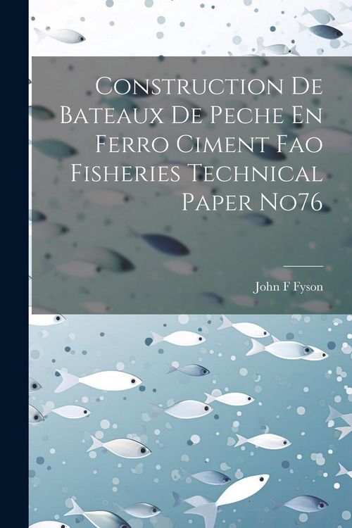 Produktbild: Construction De Bateaux De Peche En Ferro Ciment Fao Fisheries Technical Paper No76
