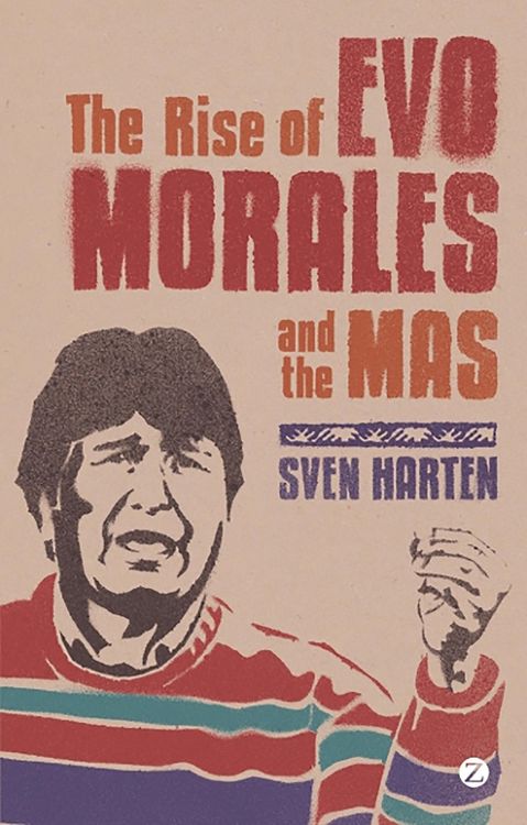 Produktbild: The Rise of Evo Morales and the MAS