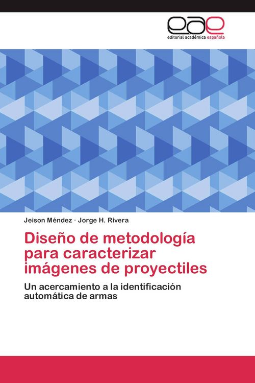 Produktbild: Dise&ntilde;o de metodolog&iacute;a para caracterizar im&aacute;genes de proyectiles