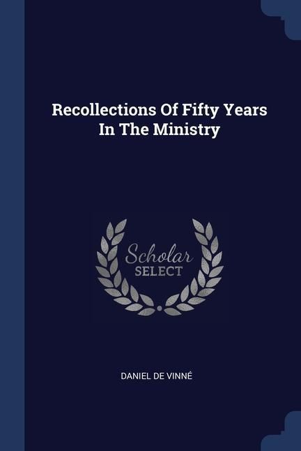 Produktbild: Recollections Of Fifty Years In The Ministry