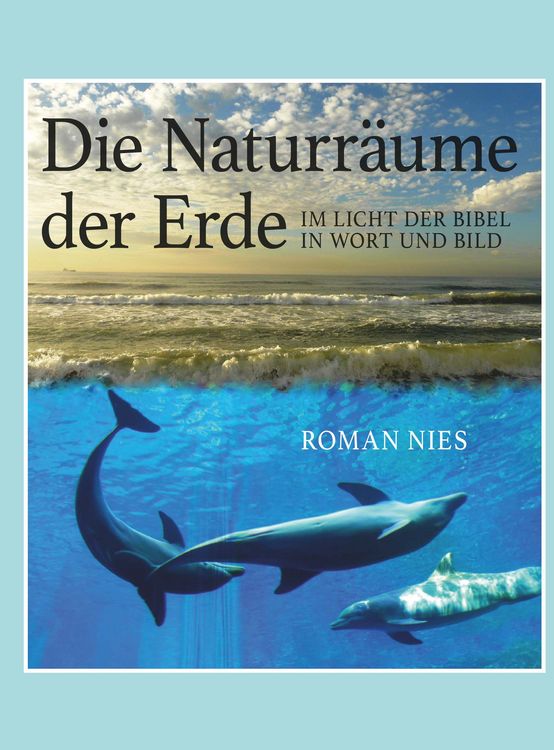 Produktbild: Die Naturr&auml;ume der Erde im Licht der Bibel