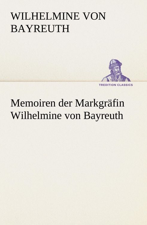 Produktbild: Memoiren der Markgr&auml;fin Wilhelmine von Bayreuth