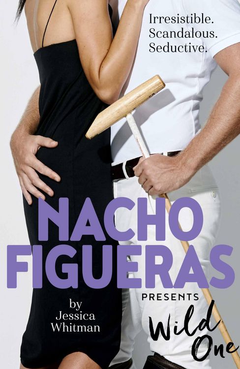 Produktbild: Nacho Figueras presents: Wild One (The Polo Season Series: 2)