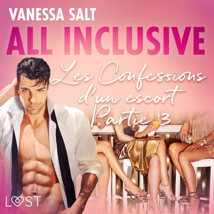 Produktbild: All inclusive &ndash; Les Confessions d'un escort Partie 3