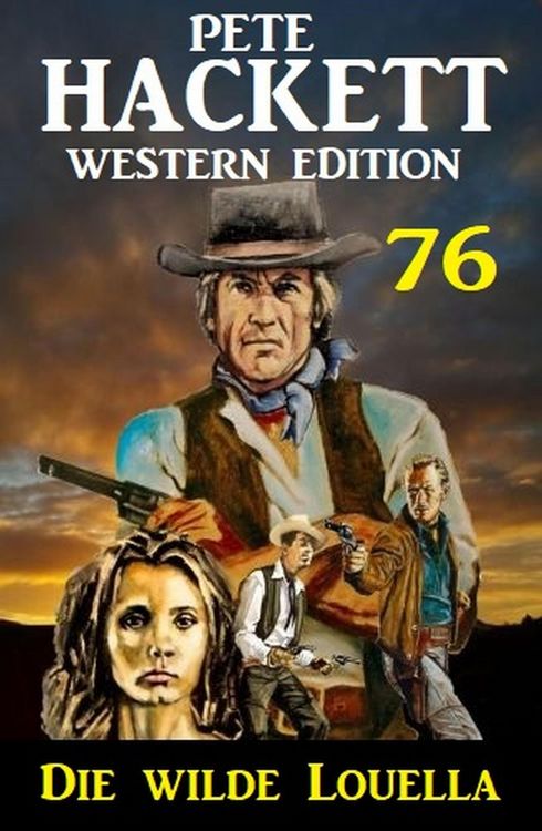 Produktbild: Die wilde Louella: Pete Hackett Western Edition 76