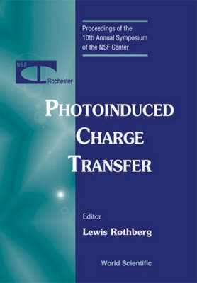 Produktbild: Photoinduced Charge Transfer - Proceedings of the 10th Annual Symposium of the Nsf Center