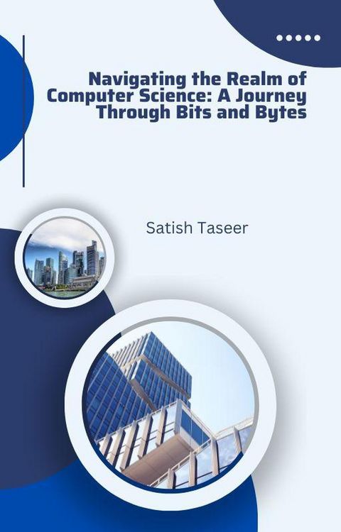 Produktbild: Navigating the Realm of Computer Science: A Journey Through Bits and Bytes