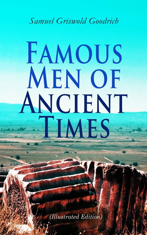 Produktbild: Famous Men of Ancient Times (Illustrated Edition)