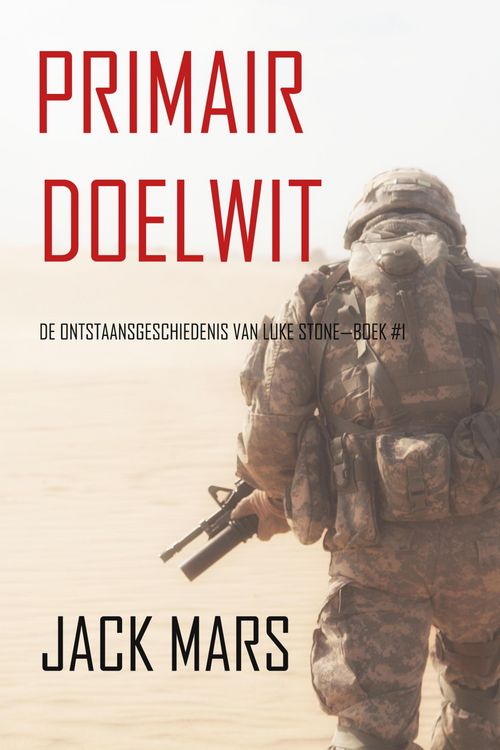 Produktbild: Primair Doelwit: De Ontstaansgeschiedenis van Luke Stone-Boek #1 (een Actiethriller)