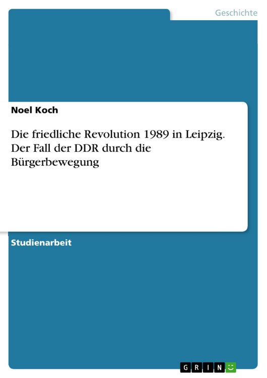 Produktbild: Die friedliche Revolution 1989 in Leipzig. Der Fall der DDR durch die B&uuml;rgerbewegung