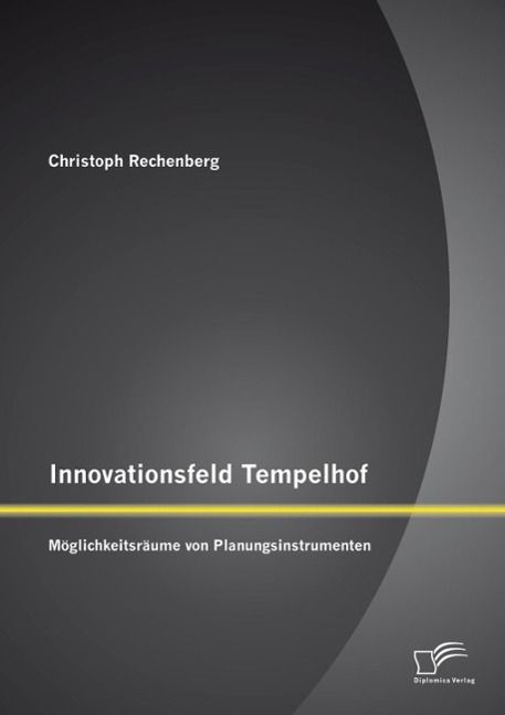 Produktbild: Innovationsfeld Tempelhof: M&ouml;glichkeitsr&auml;ume von Planungsinstrumenten
