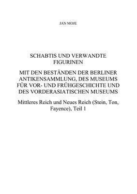 Produktbild: Schabtis Und Verwandte Figurinen -- Mit Den Best&auml;nden Der Berliner Antikensammlung, Des Museums F&uuml;r Vor- Und Fr&uuml;hgeschichte Und Des Vorderasiatischen