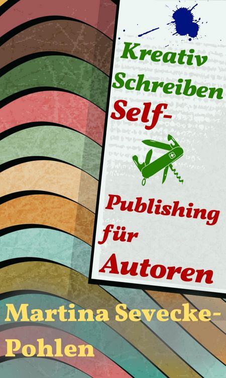 Produktbild: Kreativ Schreiben. Self-Publishing f&uuml;r Autoren