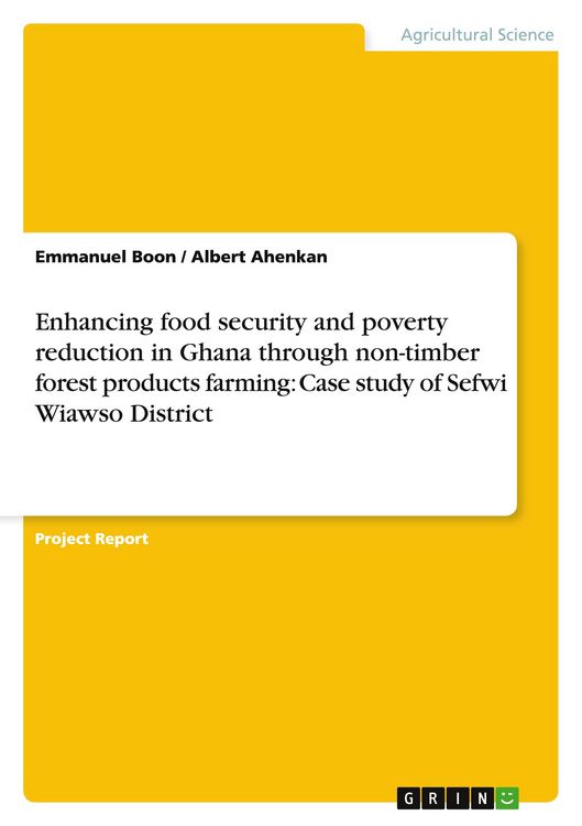 Produktbild: Enhancing food security and poverty reduction in Ghana through non-timber forest products farming: Case study of Sefwi Wiawso District