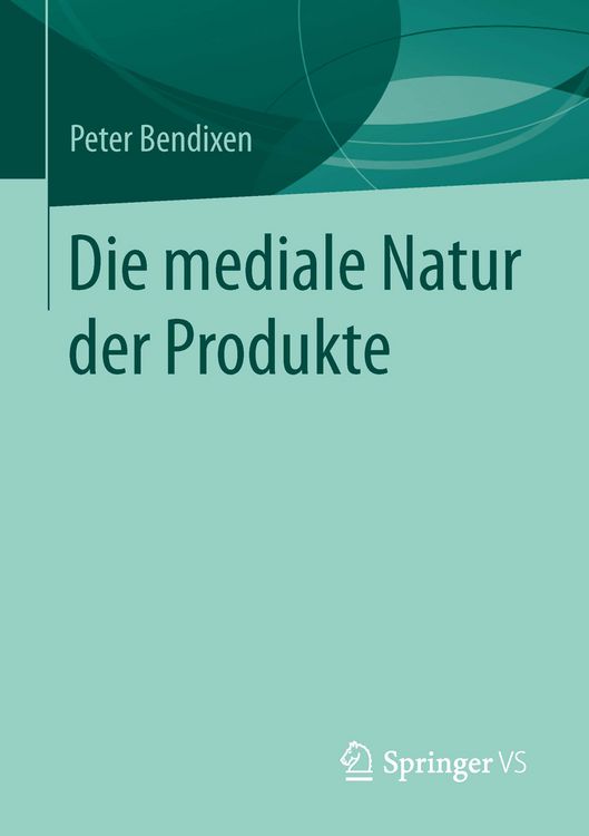 Produktbild: Die mediale Natur der Produkte
