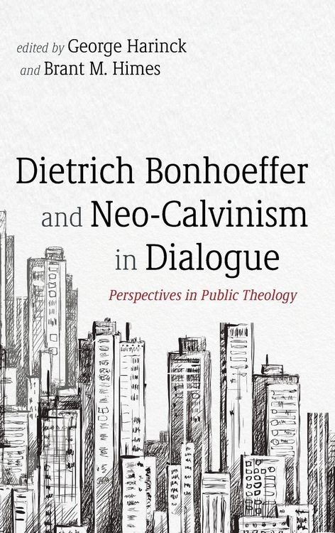 Produktbild: Dietrich Bonhoeffer and Neo-Calvinism in Dialogue