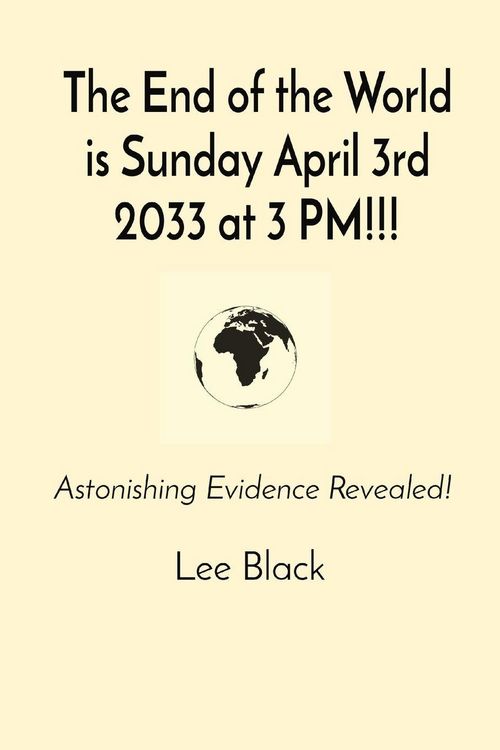 Produktbild: The End of the World is Sunday April 3rd 2033 at 3 PM!!!