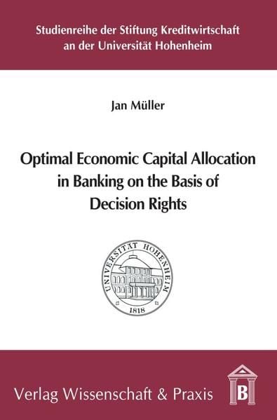 Produktbild: Optimal Economic Capital Allocation in Banking on the Basis of Decision Rights.